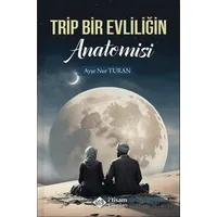 Trip Bir Evliliğin Anatomisi - Ayşenur Turan - İtisam Yayınları