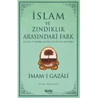İslam ve Zındıklık Arasındaki Fark - İmam-ı Gazali - Çelik Yayınevi