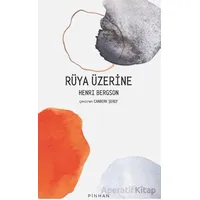 Rüya Üzerine - Henri Bergson - Pinhan Yayıncılık