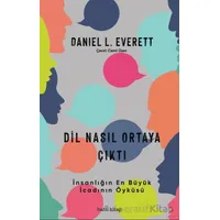 Dil Nasıl Ortaya Çıktı - İnsanlık Tarihinin En Büyük İcadının Öyküsü