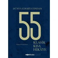 Dünya Edebiyatından 55 Klasik Kısa Hikaye - Kolektif - Tefrika Yayınları