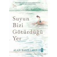 Suyun Bizi Götürdüğü Yer - Alan Barillaro - Genç Timaş