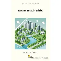 Farklı Belediyecilik - Halil Öncel - Çıra Yayınları