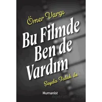 Bu Filmde Ben de Vardım - Şeyda Taluk - Hümanist Kitap Yayıncılık