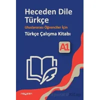 Heceden Dile Türkçe Uluslararası Öğrenciler İçin Türkçe Çalışma Kitabı A-1 - Kolektif - Neyzen Kitap