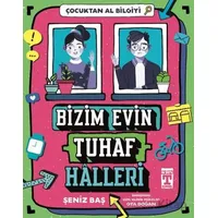 Bizim Evin Tuhaf Halleri - Çocuktan Al Bilgiyi - Şeniz Baş - Genç Timaş