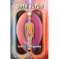 Orta Sütun - Francis I. Regardie - Hermes Yayınları