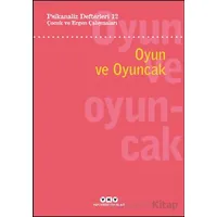 Psikanaliz Defterleri 12: Çocuk ve Ergen Çalışmaları - Oyun ve Oyuncak