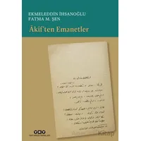 Akif’ten Emanetler - Ekmeleddin İhsanoğlu - Yapı Kredi Yayınları