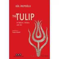 The Tulip - In Nature, History and Art - Gül İrepoğlu - Yapı Kredi Yayınları
