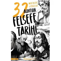 32 Alıntıda Felsefe Tarihi - Mathias Leboeuf - İnkılap Kitabevi