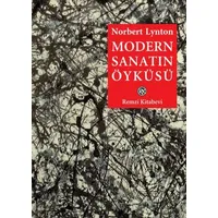 Modern Sanatın Öyküsü - Norbert Lynton - Remzi Kitabevi