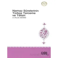 Namaz Surelerinin Türkçe Terceme ve Tefsiri - Ahmet Hamdi Akseki - Türkiye Diyanet Vakfı Yayınları