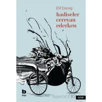Hadiseler Cereyan Ederken - Elif Derviş - Bilgi Yayınevi
