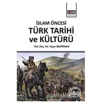 İslam Öncesi Türk Tarihi ve Kültürü - Yaşar Bedirhan - Eğitim Yayınevi - Ders Kitapları