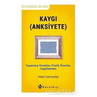 Kaygı (Anksiyete) - Helen Kennerley - Kuraldışı Yayınevi