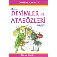 Resimli Deyimler ve Atasözleri Sözlüğü - Turan Yüksel - Özyürek Yayınları