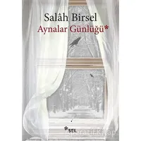 Aynalar Günlüğü - Salah Birsel - Sel Yayıncılık