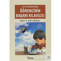 Öğrencinin Başarı Kılavuzu - Halit Ertuğrul - Nesil Yayınları