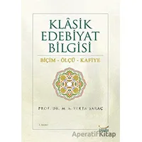 Klasik Edebiyat Bilgisi: Biçim - Ölçü - Kafiye - M. A. Yekta Saraç - Gökkubbe Yayınları