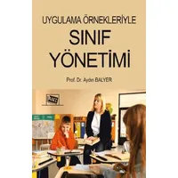 Uygulama Örnekleriyle Sınıf Yönetimi - Aydın Balyer - Anı Yayıncılık