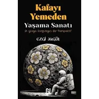 Kafayı Yemeden Yaşama Sanatı - Ezgi Akgül - Nesil Yayınları