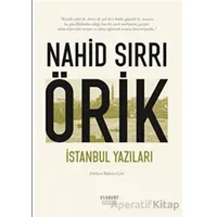 İstanbul Yazıları - Nahid Sırrı Örik - Everest Yayınları