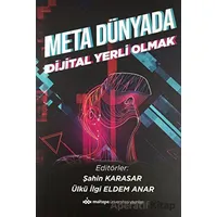 Meta Dünyada Dijital Yerli Olmak - Kolektif - Maltepe Üniversitesi Yayınları