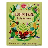 Böceklerin Gizli Yaşamı - Moira Butterfield - Pogo Çocuk