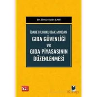 İdare Hukuku Bakımından Gıda Güvenliği ve Gıda Piyasasının Düzenlenmesi
