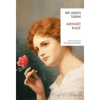 Bir Aşkın Tarihi - Mehmet Rauf - İthaki Yayınları