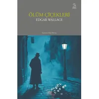 Ölüm Çiçekleri - Edgar Wallace - İthaki Yayınları