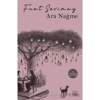 Ara Nağme - Fuat Sevimay - İthaki Yayınları