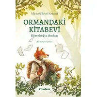 Ormandaki Kitabevi: Köstebeğin Anıları - Mickael Brun-Arnaud - Tudem Yayınları