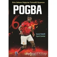 Pogba - Orta Sahanın Doğuştan Yetenekli Oyuncusu - Cyril Collot - Yakamoz Yayınevi
