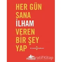 Her Gün Sana İlham Veren Bir Şey Yap - Robie Rogge - Pegasus Yayınları