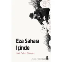 Eza Sahası İçinde - Halit Selim Dönmez - İz Yayıncılık