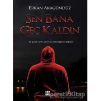Sen Bana Geç Kaldın - Erkan Akagündüz - Dokuz Yayınları