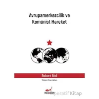 Avrupamerkezcilik ve Komünist Hareket - Robert Biel - Patika Kitap