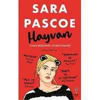 Hayvan – Kadın Bedeninin Otobiyografisi - Sara Pascoe - Flu Kitap