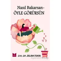 Nasıl Bakarsan Öyle Görürsün - Zeliha Tekin - Serencam Yayınevi