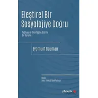 Eleştirel Bir Sosyolojiye Doğru - Zygmunt Bauman - Phoenix Yayınevi