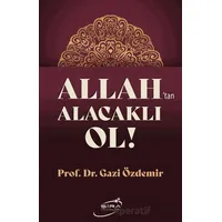 Allah’tan Alacaklı Ol - Gazi Özdemir - Şira Yayınları