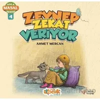 Zeynep Zekat Veriyor - Anla Masal Serisi 4 - Ahmet Mercan - Siyer Çocuk Yayınları
