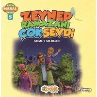 Zeynep Ramazanı Çok Sevdi - Anla Masal Serisi 5 - Ahmet Mercan - Siyer Çocuk Yayınları