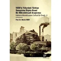 1930’lu Yıllardaki Türkiye Sanayisine İlişkin Kısmi Bir Mikroiktisadi Araştırma Kalkınma Mikroiktisa