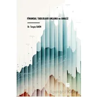 Finansal Tabloları Anlama ve Analiz - Turgay Sakin - Gazi Kitabevi