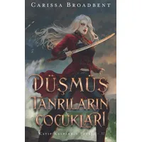 Düşmüş Tanrıların Çocukları - Carissa Broadbent - Martı Yayınları