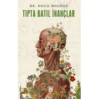 Tıpta Batıl İnançlar - Hugo Magnus - Dorlion Yayınları