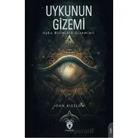 Uykunun Gizemi - John Bigelow - Dorlion Yayınları